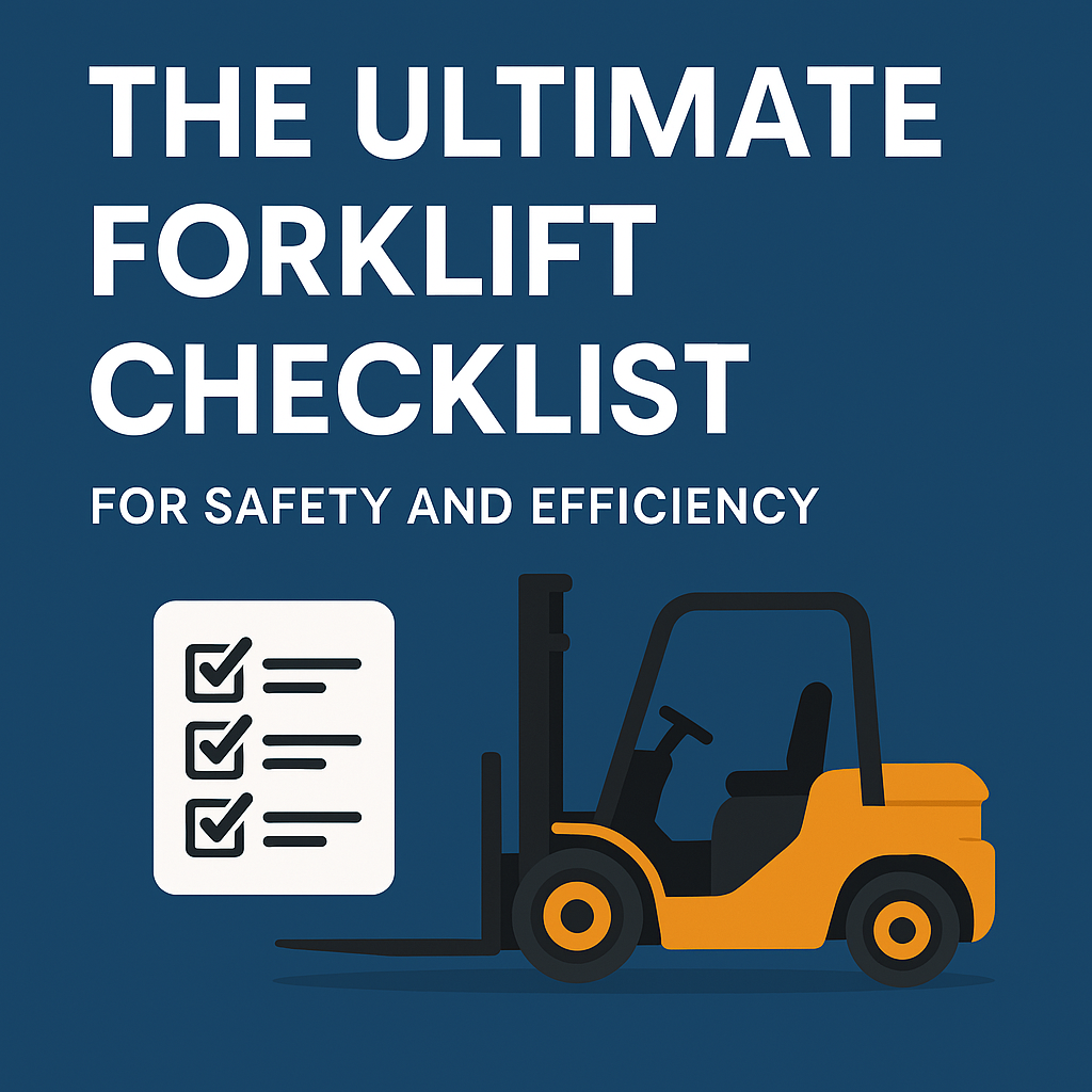 The Ultimate Forklift Checklist for Safe and Efficient Operations